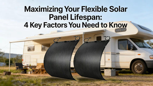 Maximizing Your Flexible Solar Panel Lifespan: 4 Key Factors You Need to Know